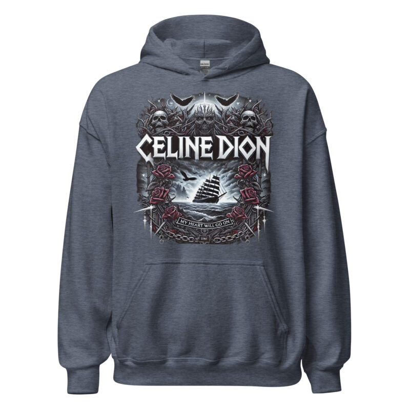 Hoodie Celine Dion Metal Edition - My Heart Will Go On - Image 21